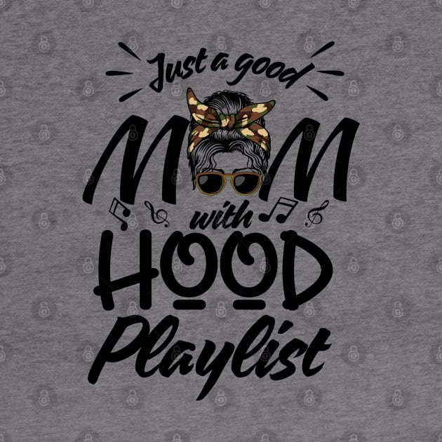 Just a Good Mom with Hood Playlist-Meme by Prints.Berry